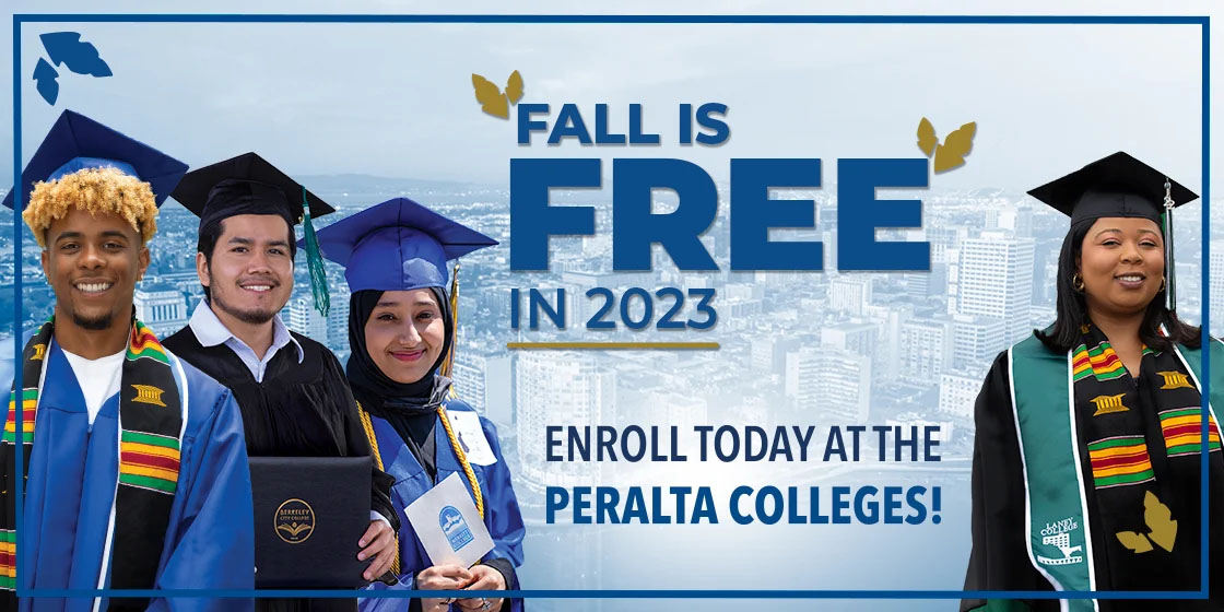 Fall is free in 2023, enroll today at the Peralta Colleges!